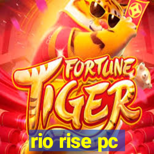 rio rise pc