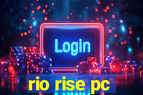 rio rise pc