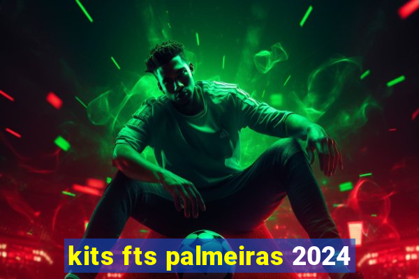 kits fts palmeiras 2024