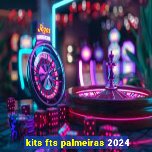 kits fts palmeiras 2024