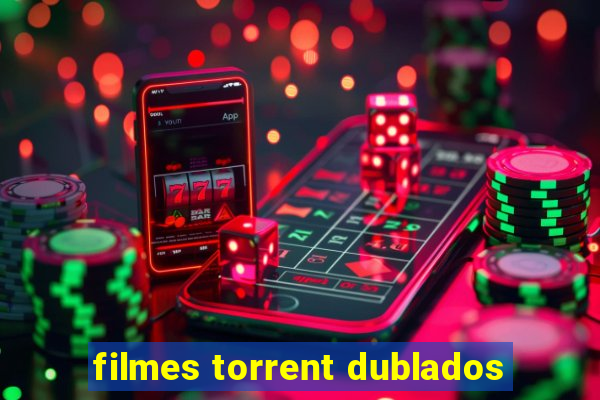 filmes torrent dublados