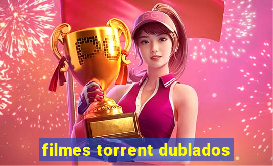 filmes torrent dublados