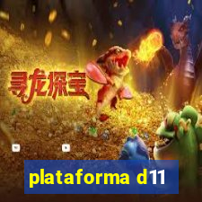 plataforma d11