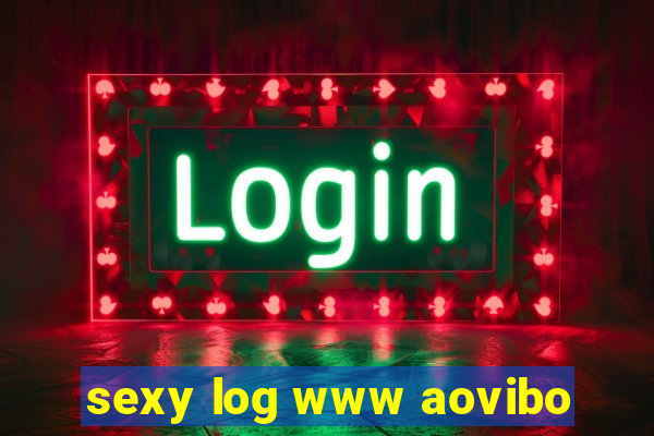 sexy log www aovibo