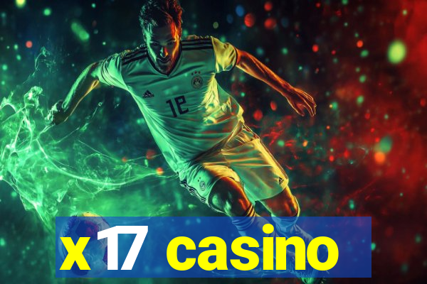 x17 casino