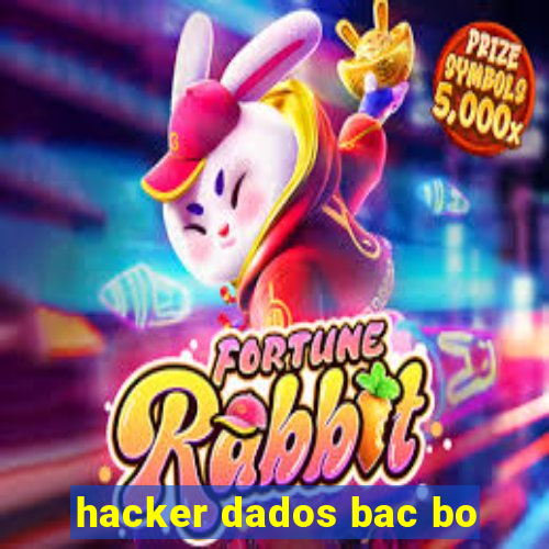 hacker dados bac bo