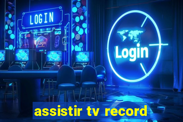 assistir tv record