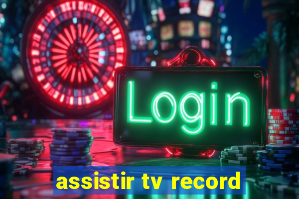 assistir tv record