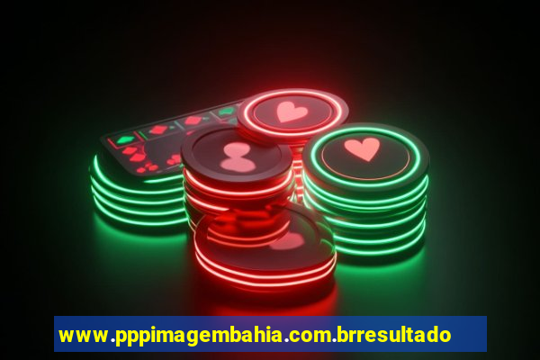 www.pppimagembahia.com.brresultado de exame