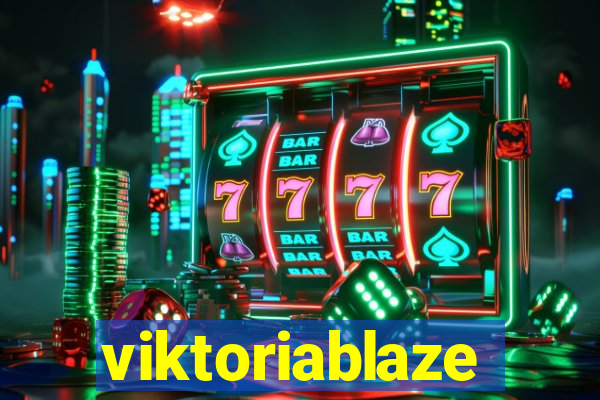 viktoriablaze