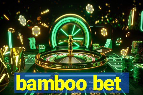 bamboo bet