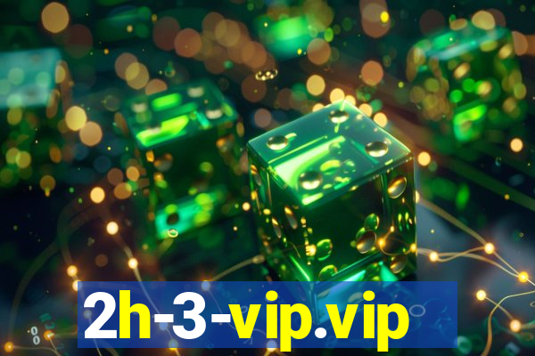 2h-3-vip.vip