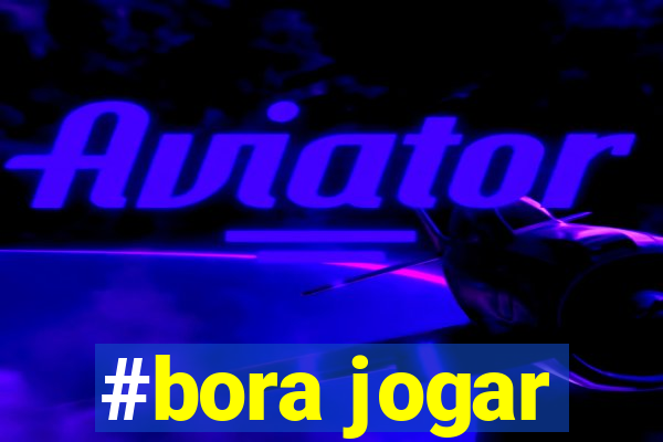 #bora jogar