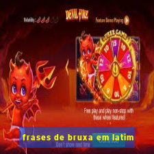 frases de bruxa em latim