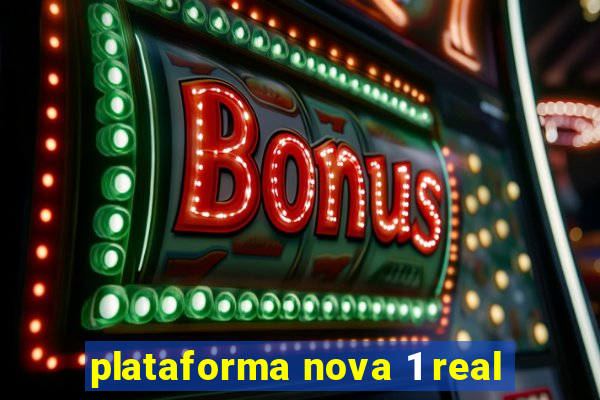 plataforma nova 1 real