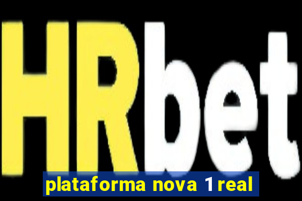 plataforma nova 1 real