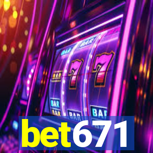 bet671