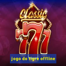 jogo do tigre offline