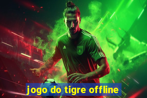 jogo do tigre offline