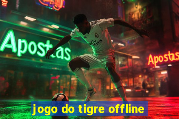 jogo do tigre offline