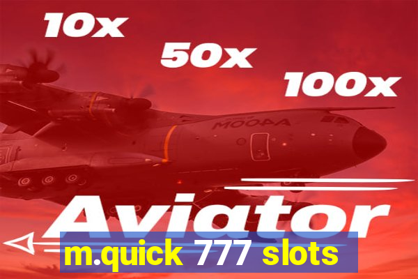 m.quick 777 slots