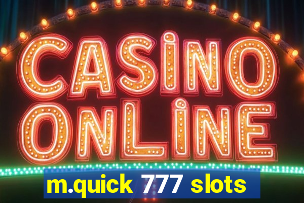 m.quick 777 slots