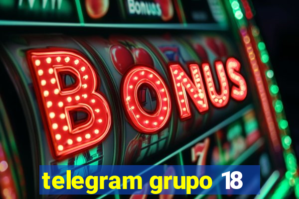 telegram grupo 18