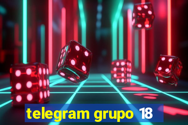 telegram grupo 18