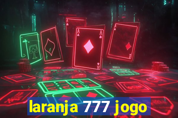 laranja 777 jogo