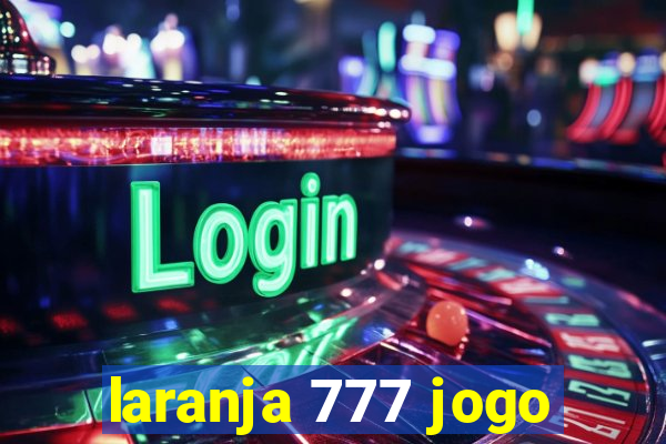 laranja 777 jogo