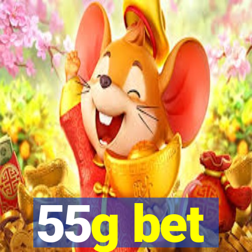 55g bet