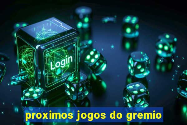 proximos jogos do gremio