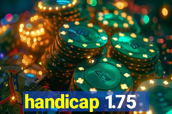 handicap 1.75