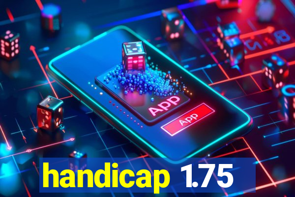 handicap 1.75