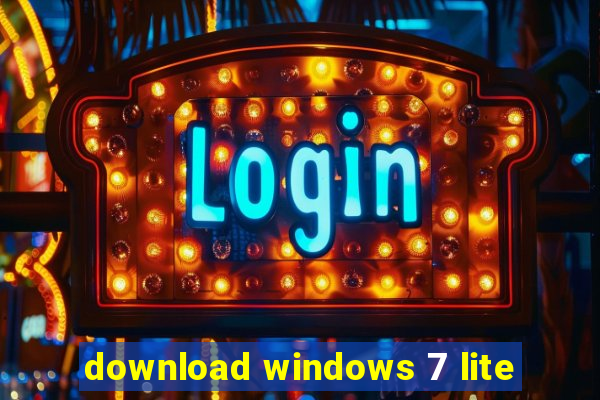 download windows 7 lite