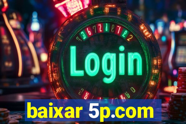 baixar 5p.com