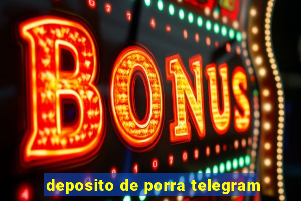 deposito de porra telegram