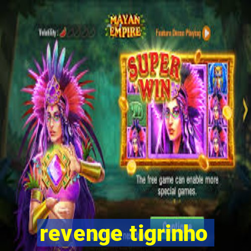 revenge tigrinho