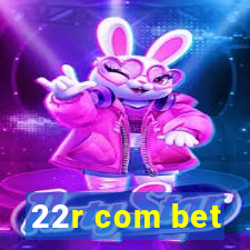 22r com bet