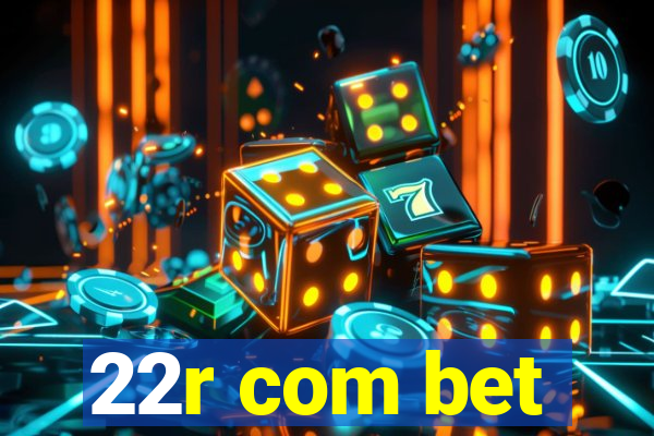 22r com bet