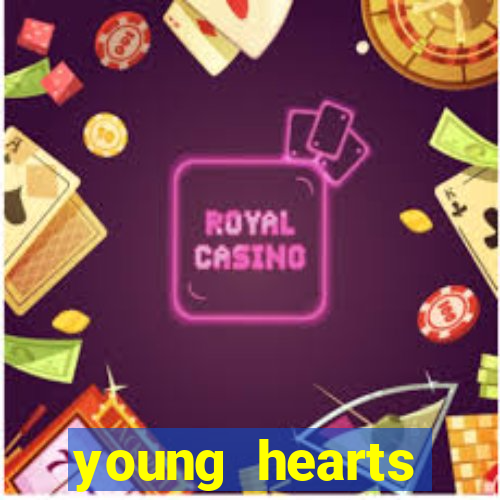 young hearts assistir online