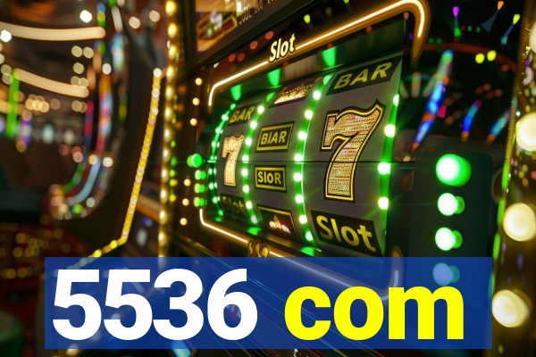 5536 com