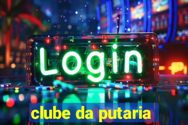 clube da putaria