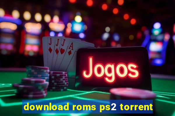 download roms ps2 torrent