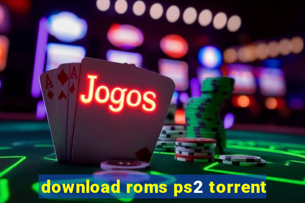 download roms ps2 torrent