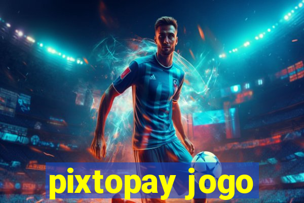 pixtopay jogo