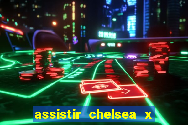 assistir chelsea x arsenal futemax