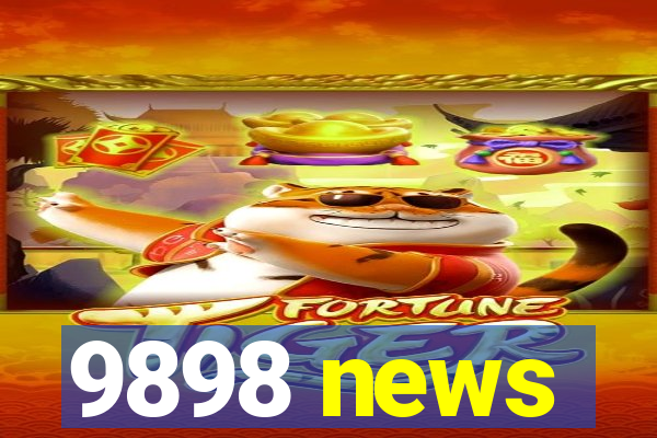 9898 news