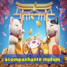 acompanhante mutum