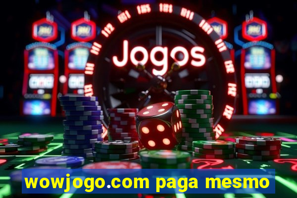 wowjogo.com paga mesmo